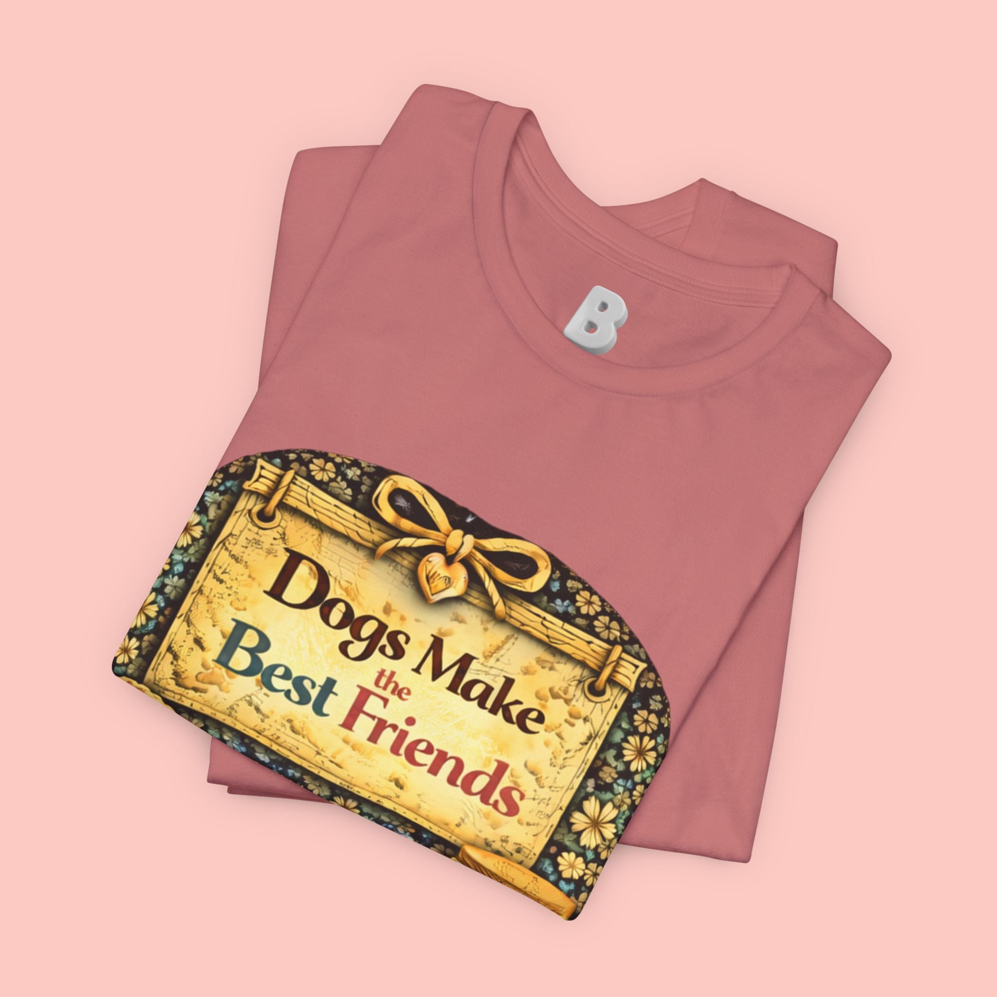 Dogs Make the Best Friends T-Shirt