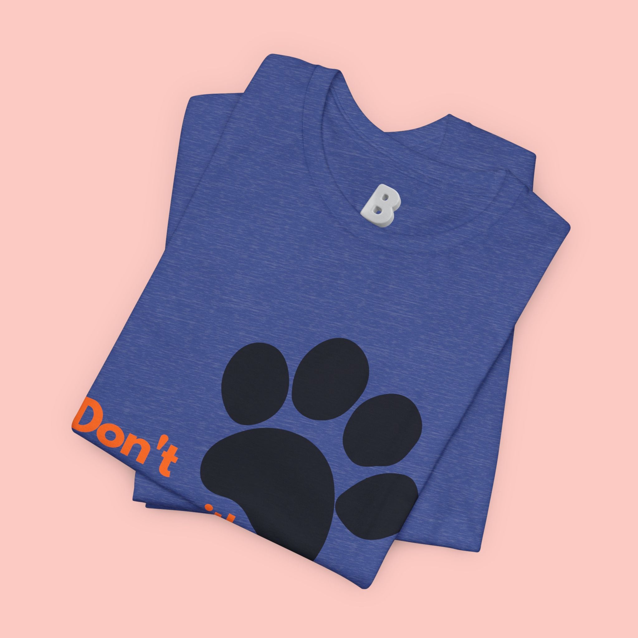 Don’t Mess With A Dog Mom T-Shirt — Paw Print Tee for Dog Lovers