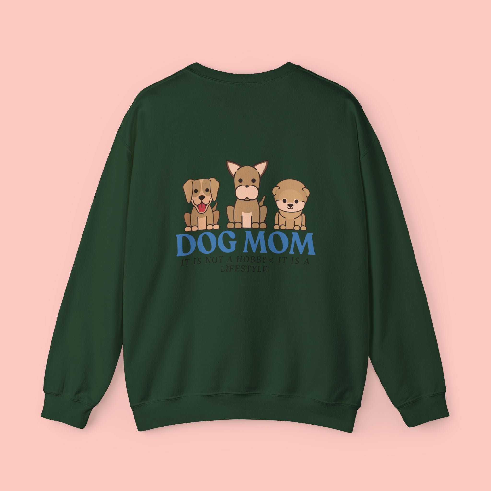 Dog Mom Crewneck Sweatshirt — Cute Puppy Graphic "Dog Mom: It’s Not a Hobby, It’s a Lifestyle"