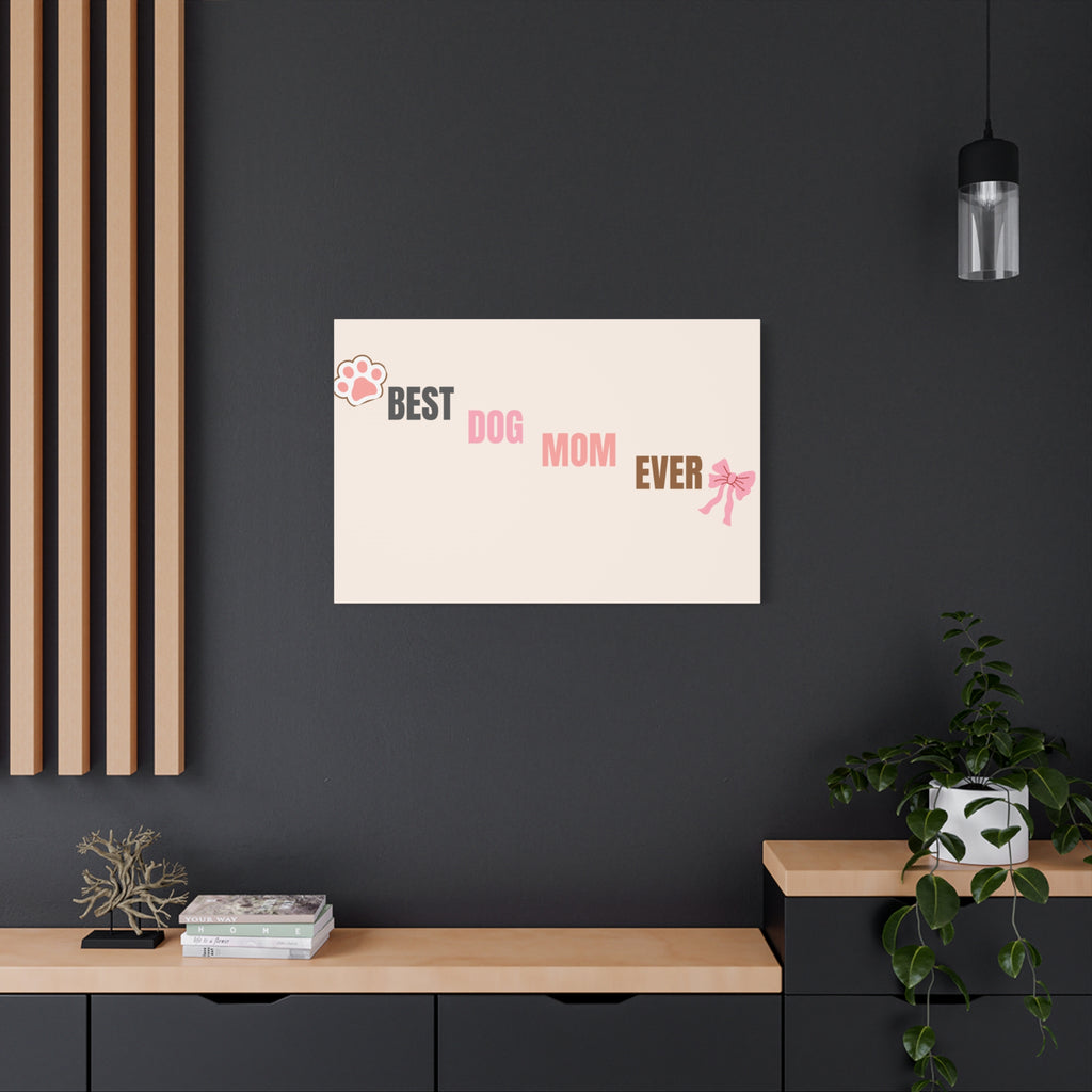 Best Dog Mom Ever Canvas Wall Art — Pink Paw & Bow Matte Stretched Canvas