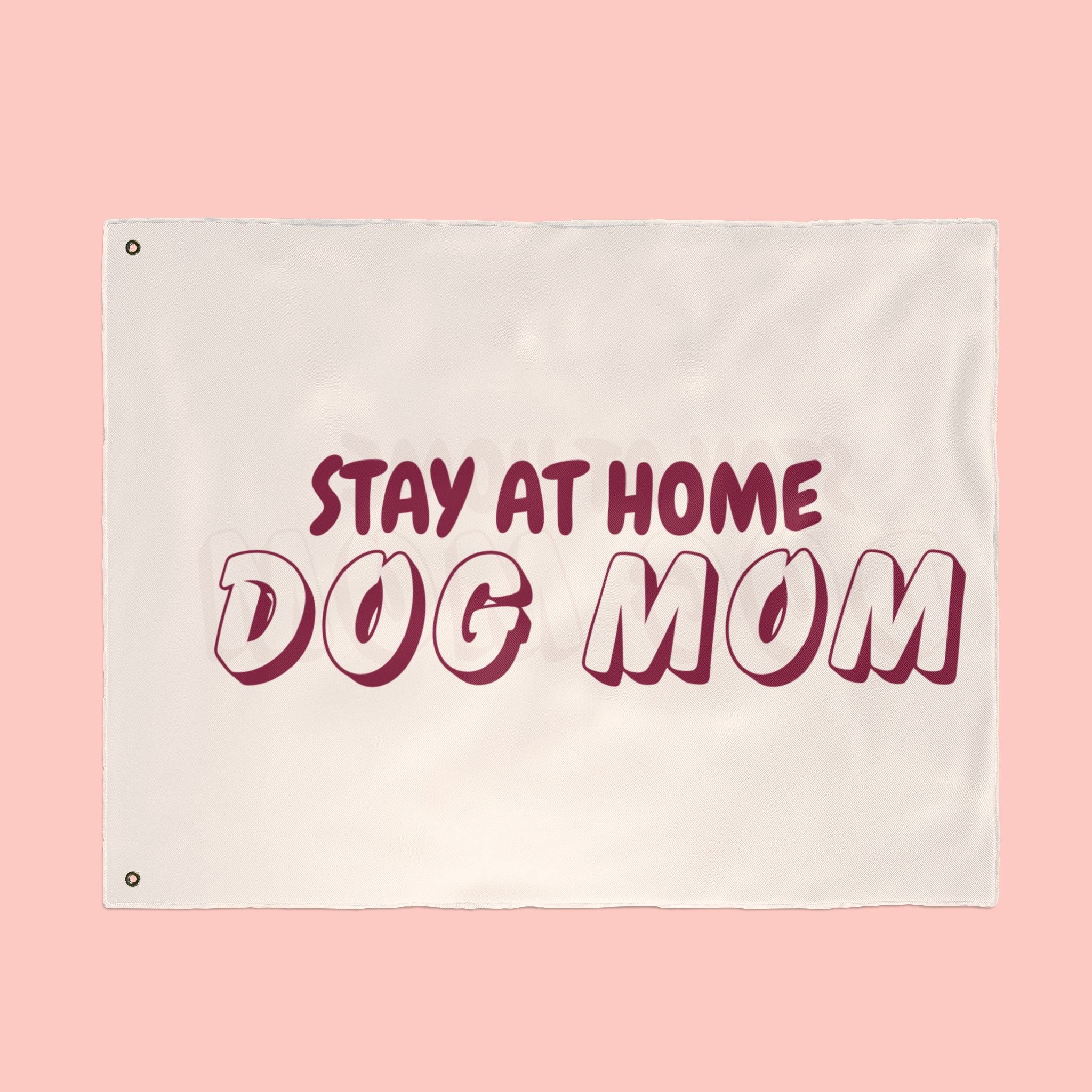 Stay At Home Dog Mom Flag — Double‑Sided Yard & Porch Banner