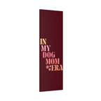 In My Dog Mom Era Matte Canvas Wall Art