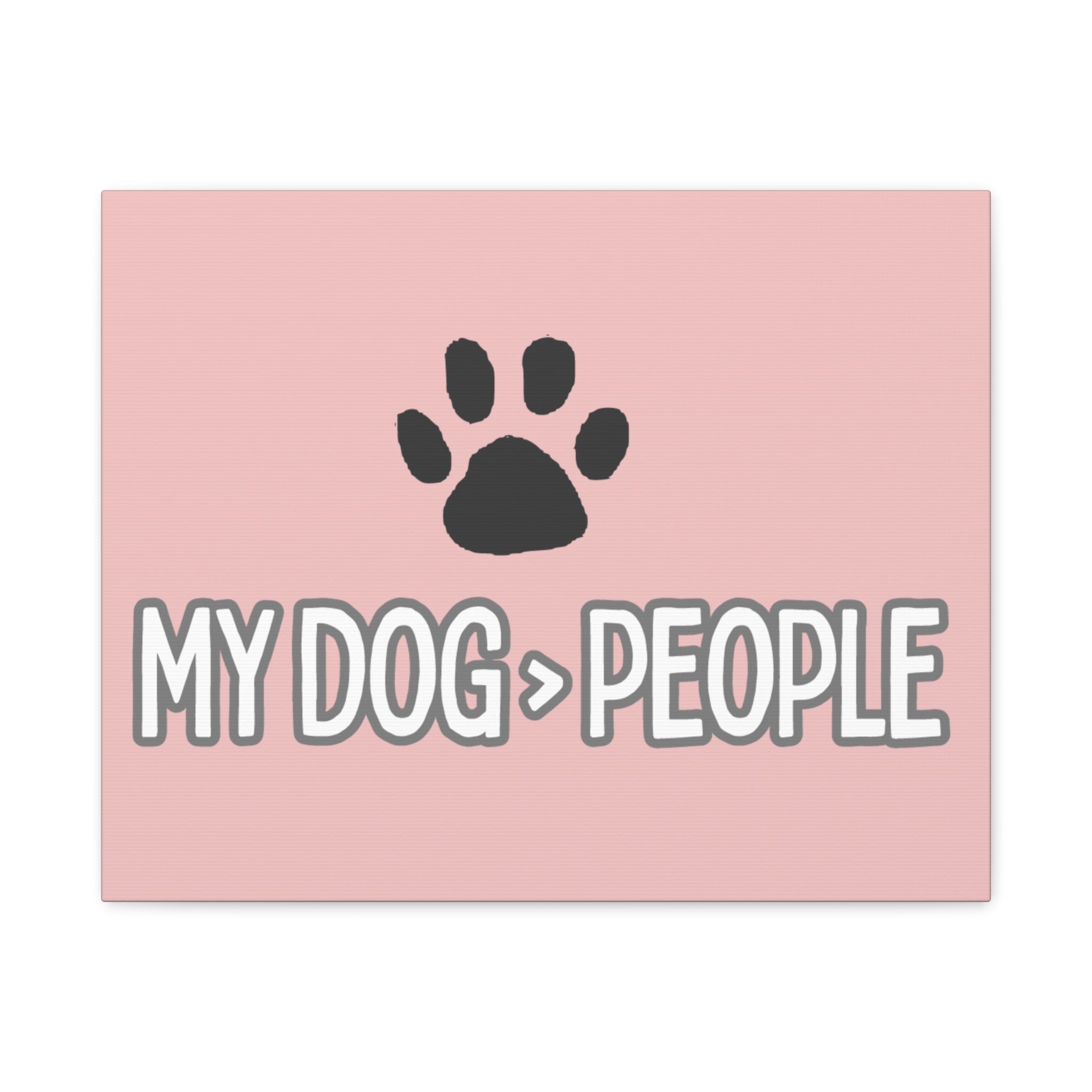 My Dog > People Canvas Wall Art — Paw Print Pet Lover Decor