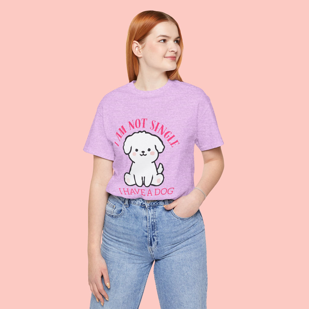 Dog Lover T-Shirt — “I Am Not Single I Have a Dog” Cute Puppy Tee