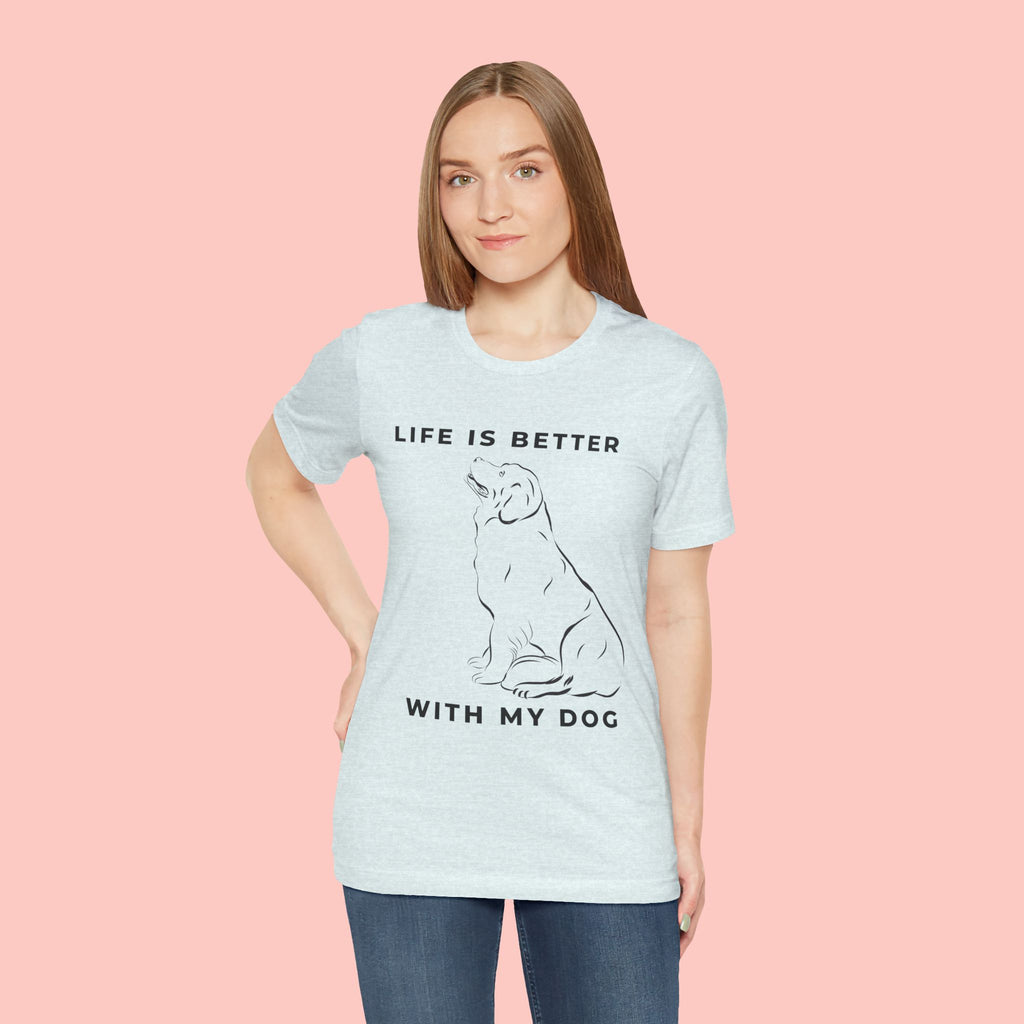 Dog Lover T-Shirt – “Life Is Better With My Dog” Graphic Tee