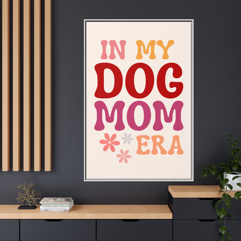 In My Dog Mom Era Framed Canvas Wall Art