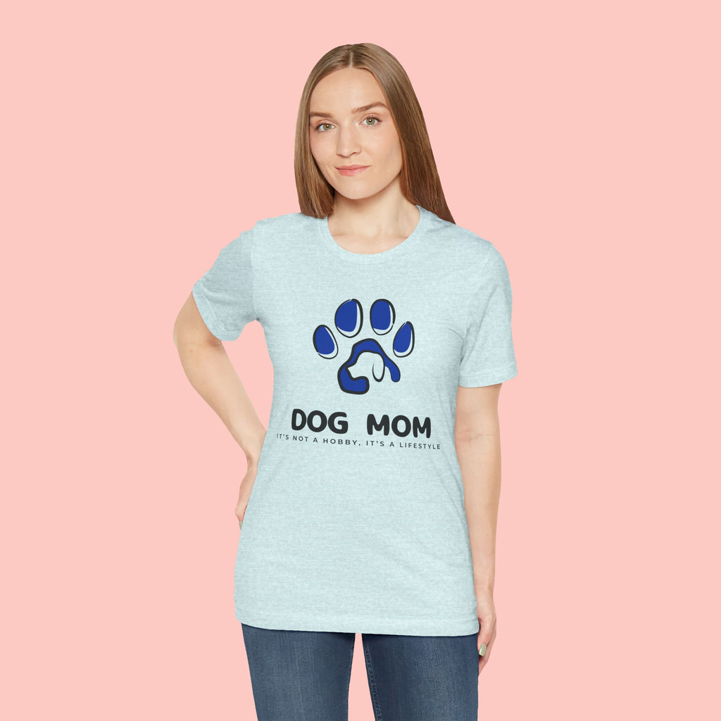 Dog Mom T-Shirt – Blue Paw Graphic "Dog Mom: It's Not a Hobby, It's a Lifestyle"