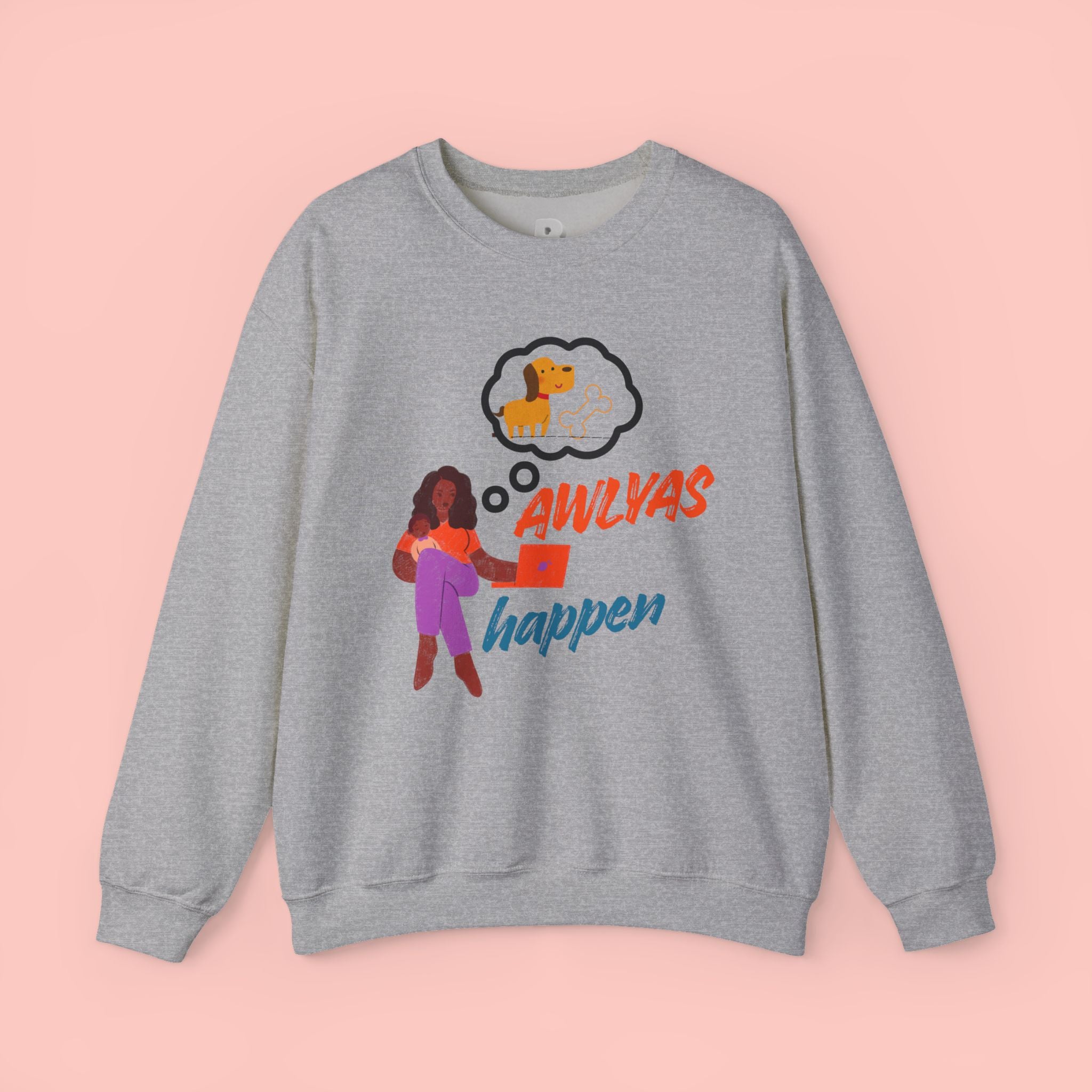 Always Happen Crewneck Sweatshirt – Funny Coffee & Snack Thought Graphic