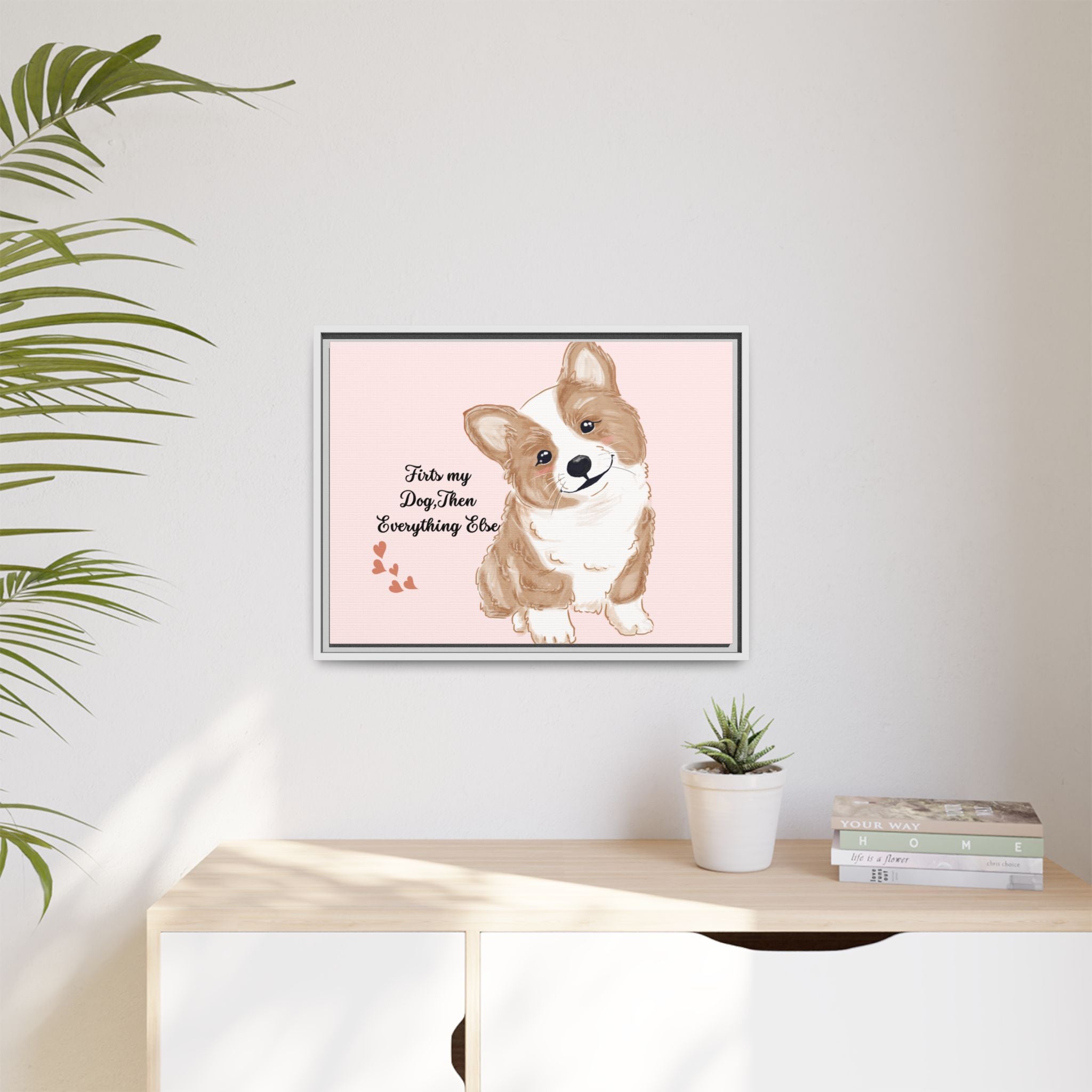 Framed Canvas Print — "First My Dog, Then Everything Else" Corgi Wall Art