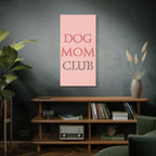 Dog Mom Club Canvas Wall Art — Pink Matte Stretched Canvas