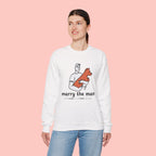 Crewneck Sweatshirt — “Marry the Man Who Loves Your Dog” Cute Pet Lover Graphic