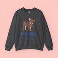 Dog Lover Crewneck Sweatshirt – 'My Dog My Love' Cute Chihuahua Graphic