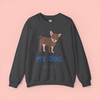 Dog Lover Crewneck Sweatshirt – 'My Dog My Love' Cute Chihuahua Graphic