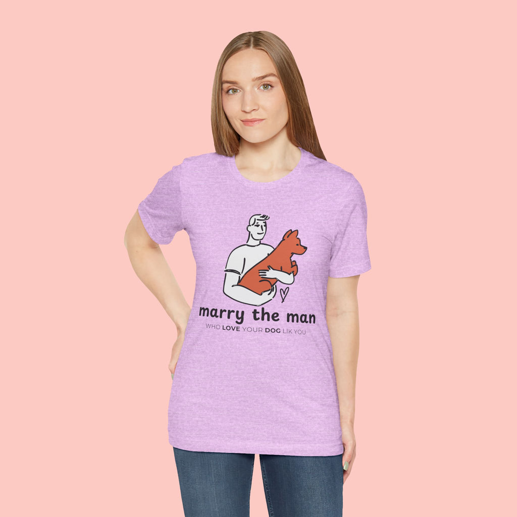 Marry the Man Dog Lover T-Shirt — Cute Couple & Pet Graphic Tee