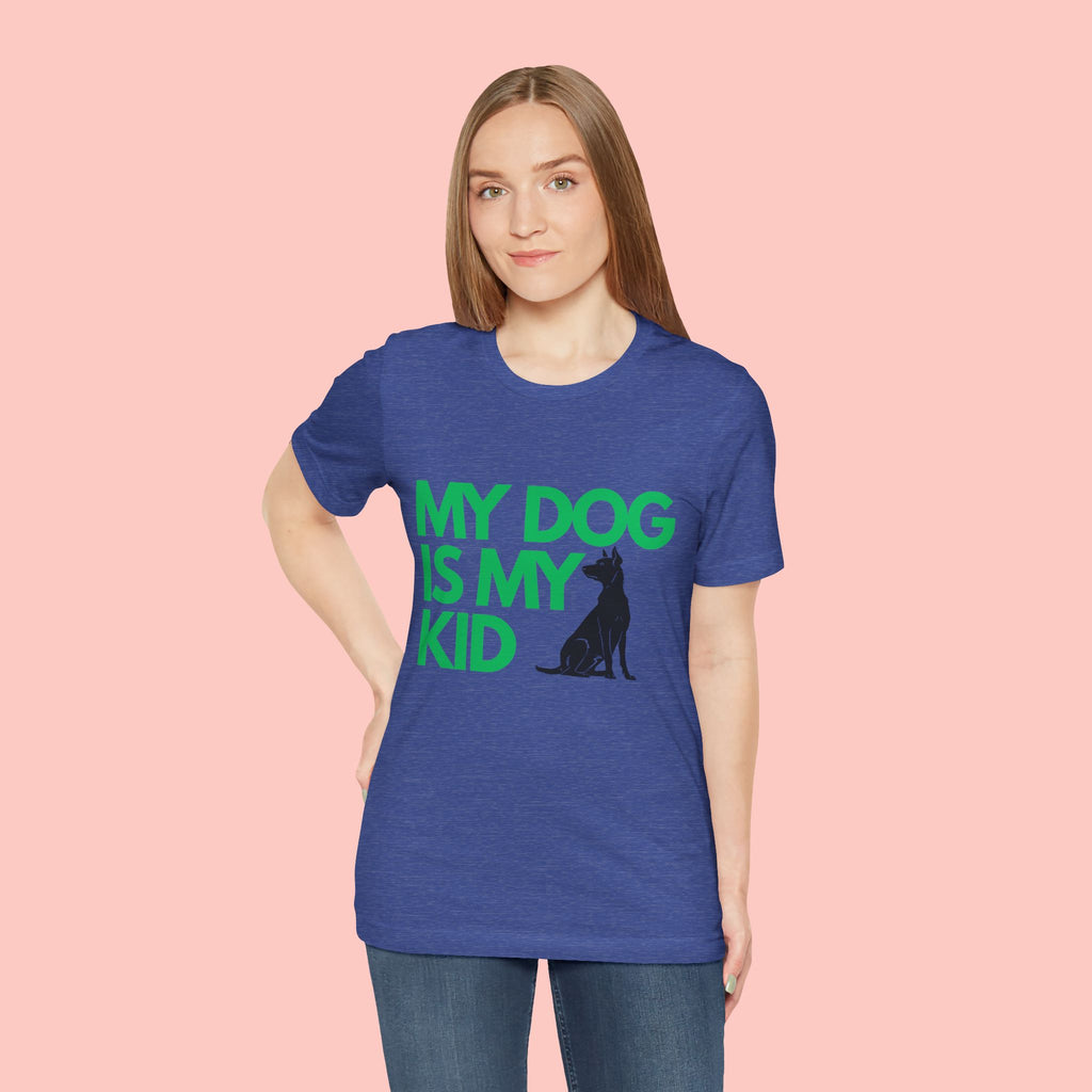 My Dog Is My Kid T-Shirt — Funny Pet Mom/Dad Tee with Sitting Dog Graphic