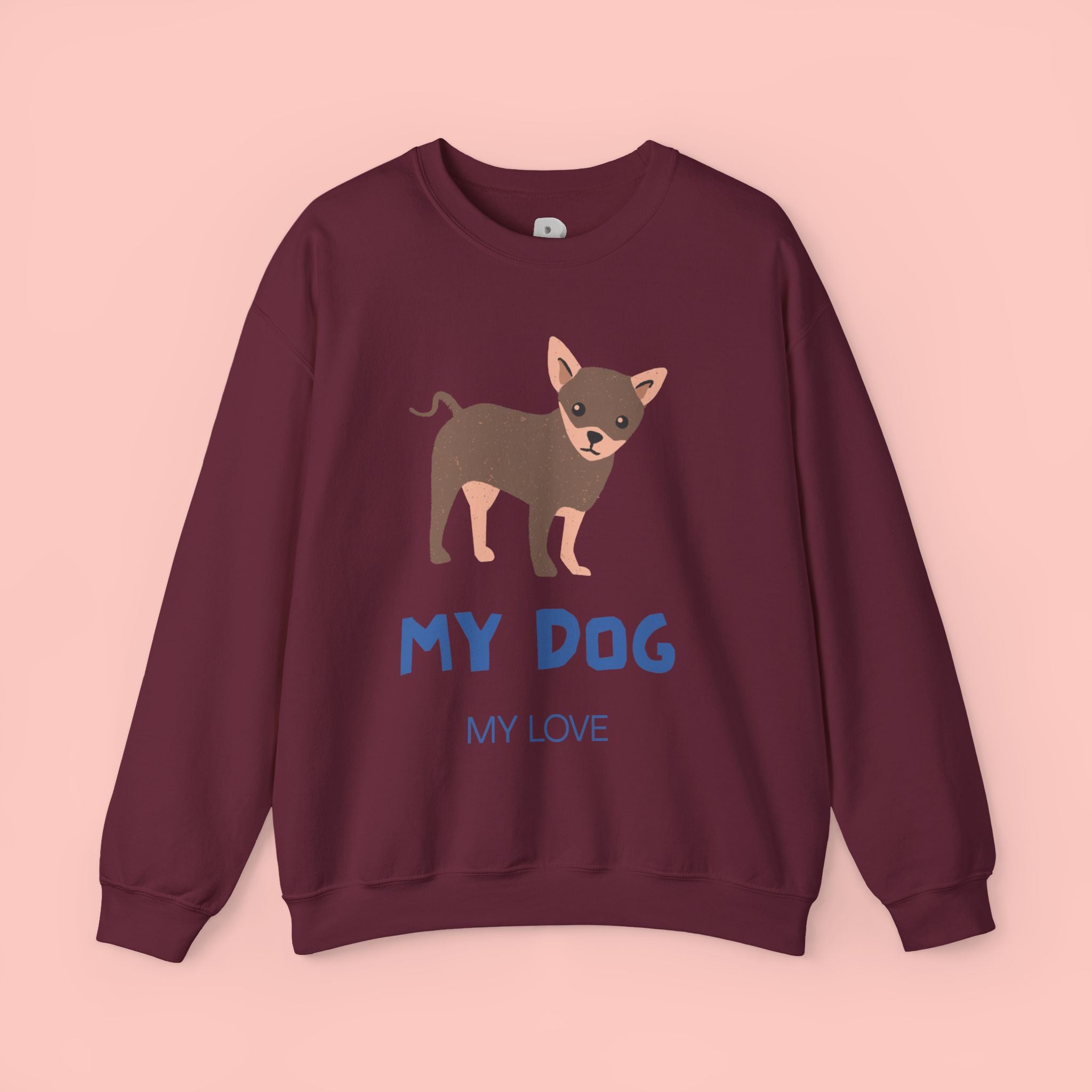 Dog Lover Crewneck Sweatshirt – 'My Dog My Love' Cute Chihuahua Graphic