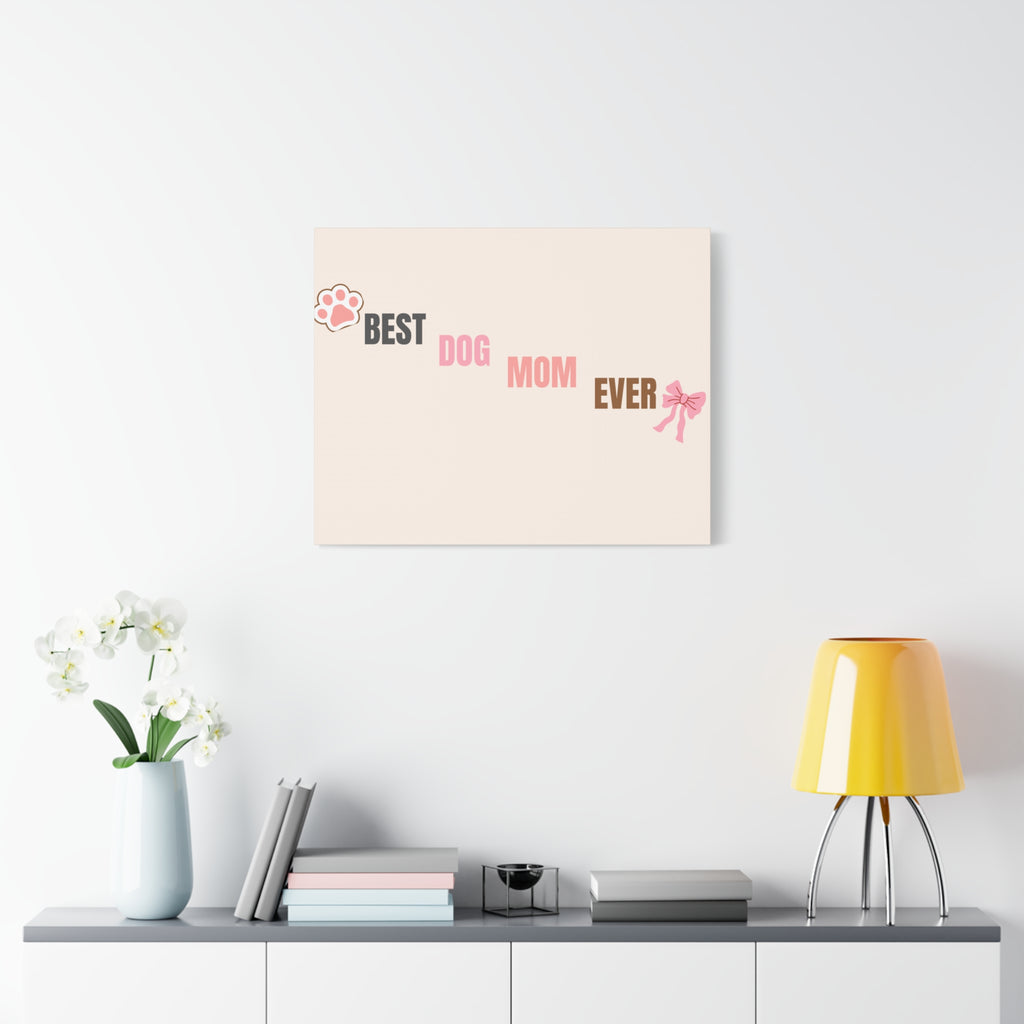Best Dog Mom Ever Canvas Wall Art — Pink Paw & Bow Matte Stretched Canvas