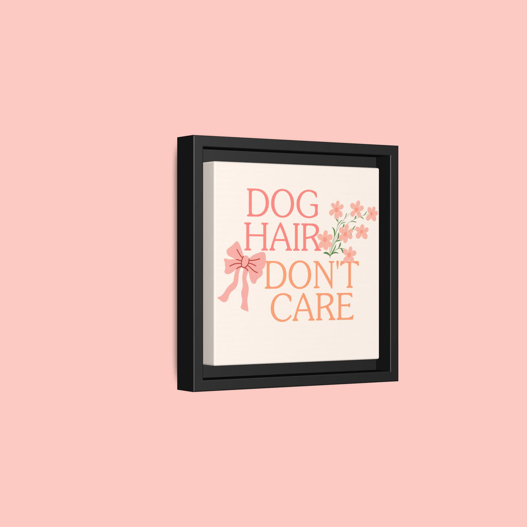 Dog Hair Don’t Care Framed Canvas Print