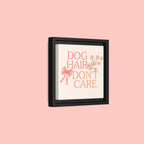 Dog Hair Don’t Care Framed Canvas Print
