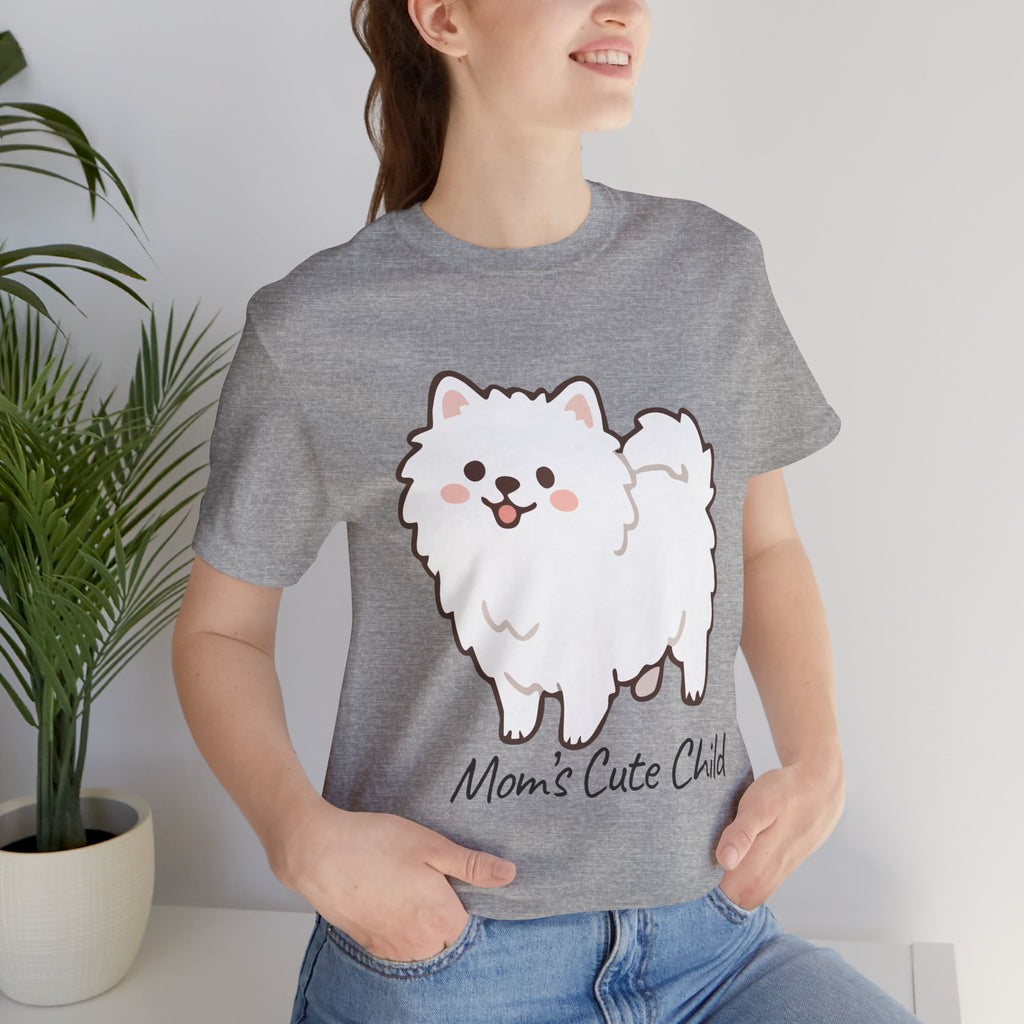 Cute Fluffy Pomeranian Tee — "Mom's Cute Child" Dog T-Shirt