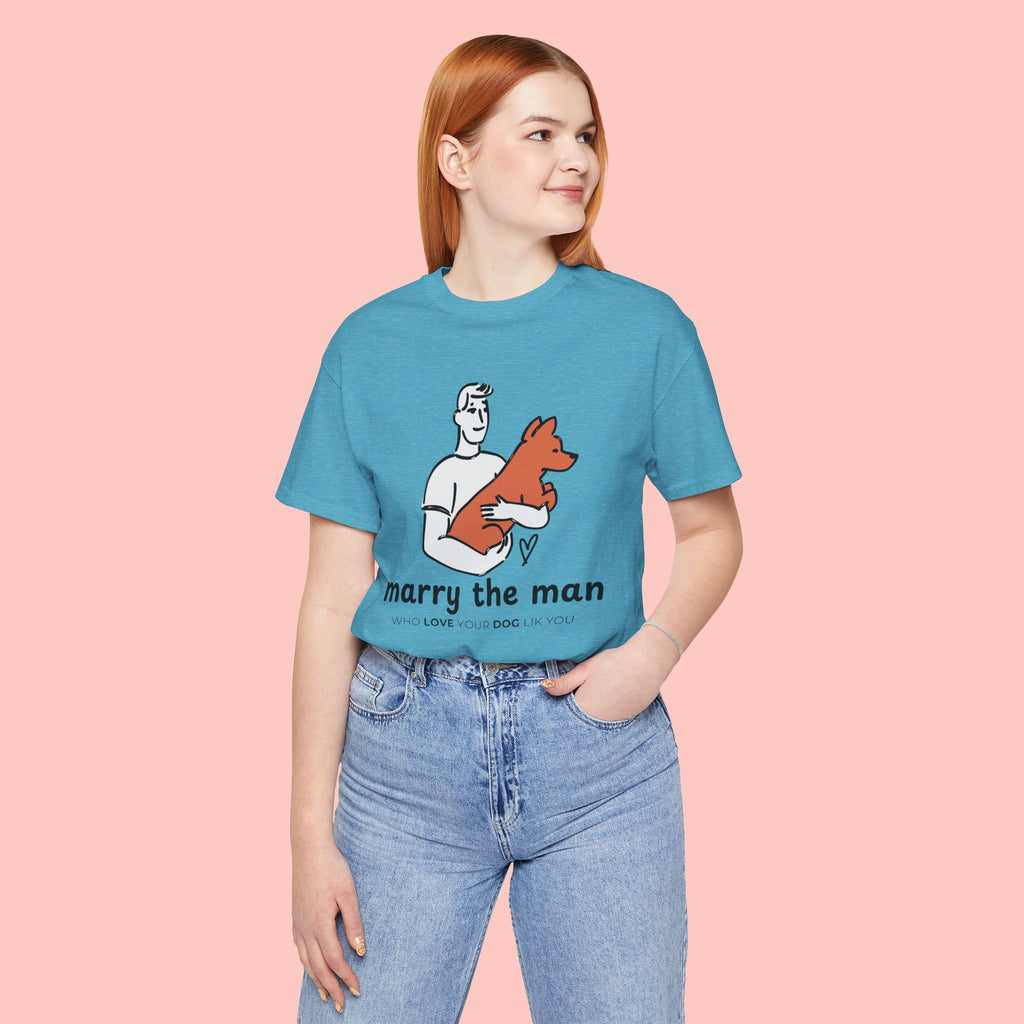Marry the Man Dog Lover T-Shirt — Cute Couple & Pet Graphic Tee