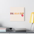 Dog Mom Club Canvas Wall Art — Matte Stretched 1.25"