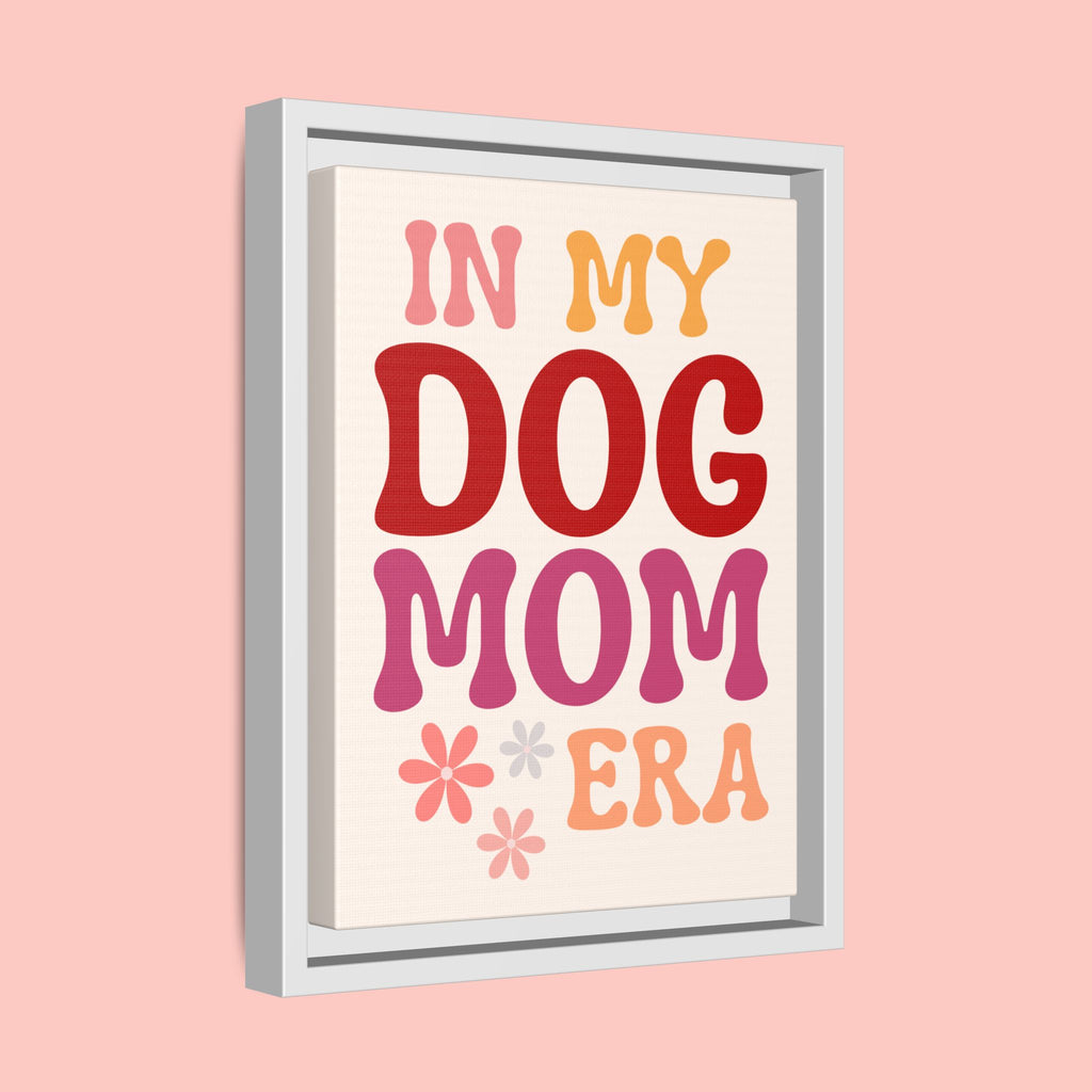 In My Dog Mom Era Framed Canvas Wall Art