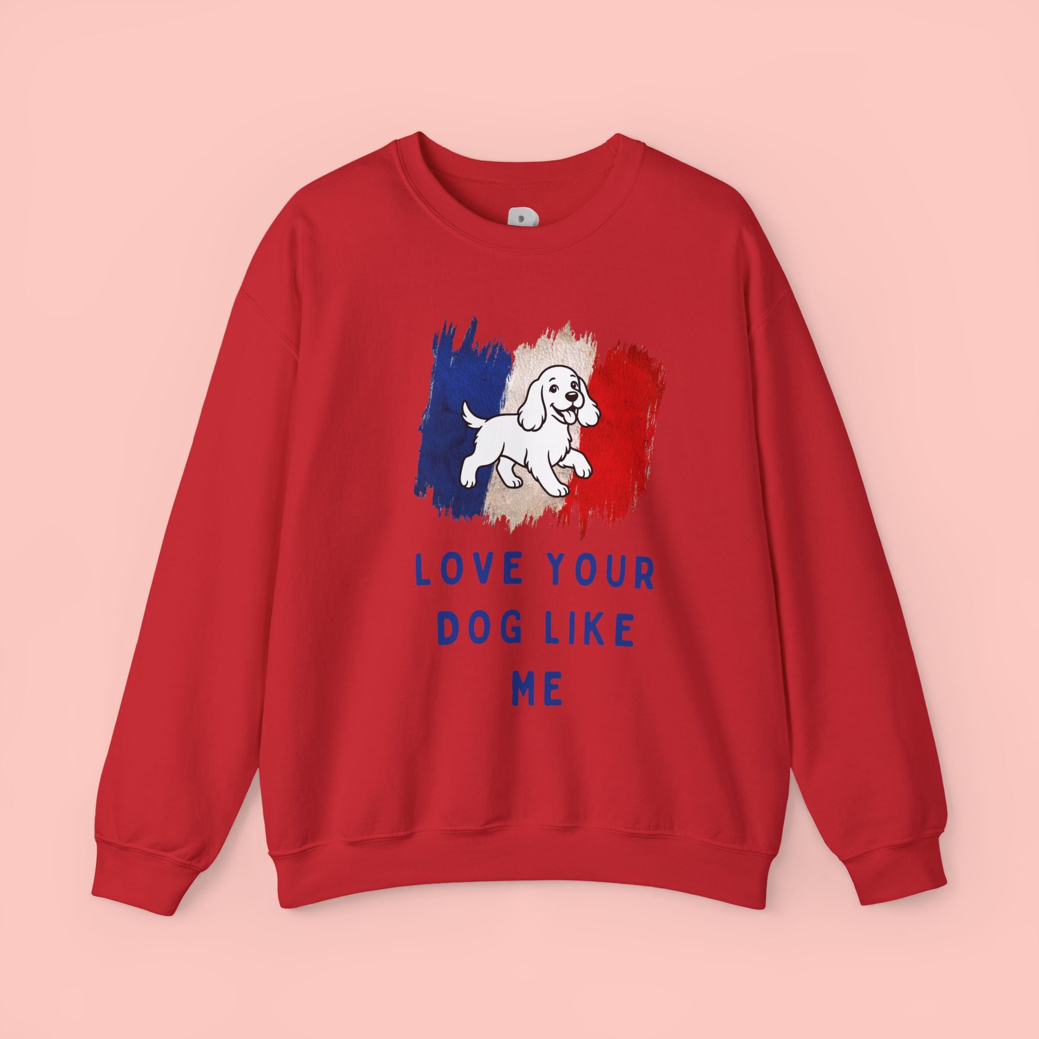 Crewneck Sweatshirt - "Love Your Dog Like Me" French Flag Puppy Graphic