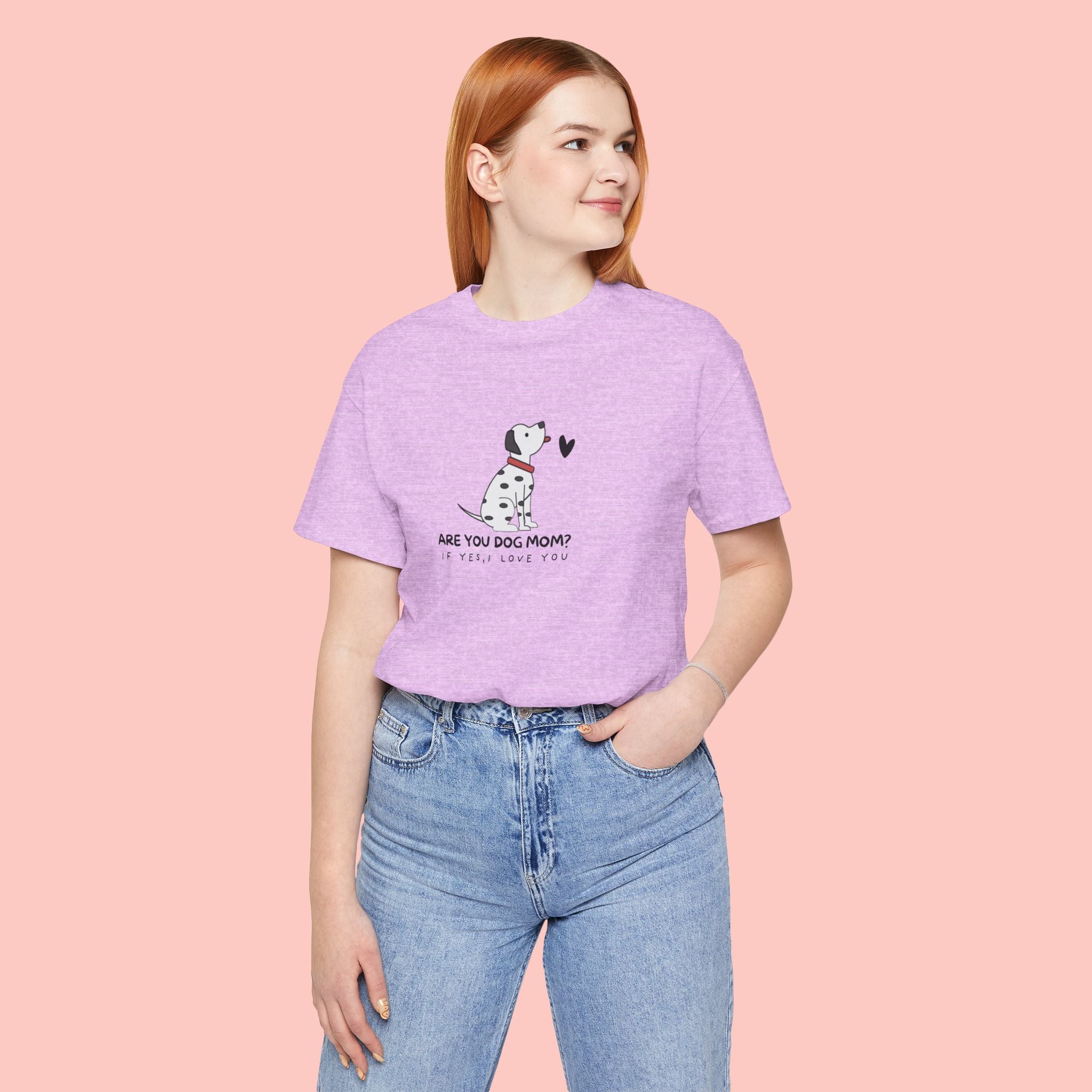 Dog Mom T-Shirt - "Are You Dog Mom? I’ll Still Love You" Cute Dalmatian Graphic Tee