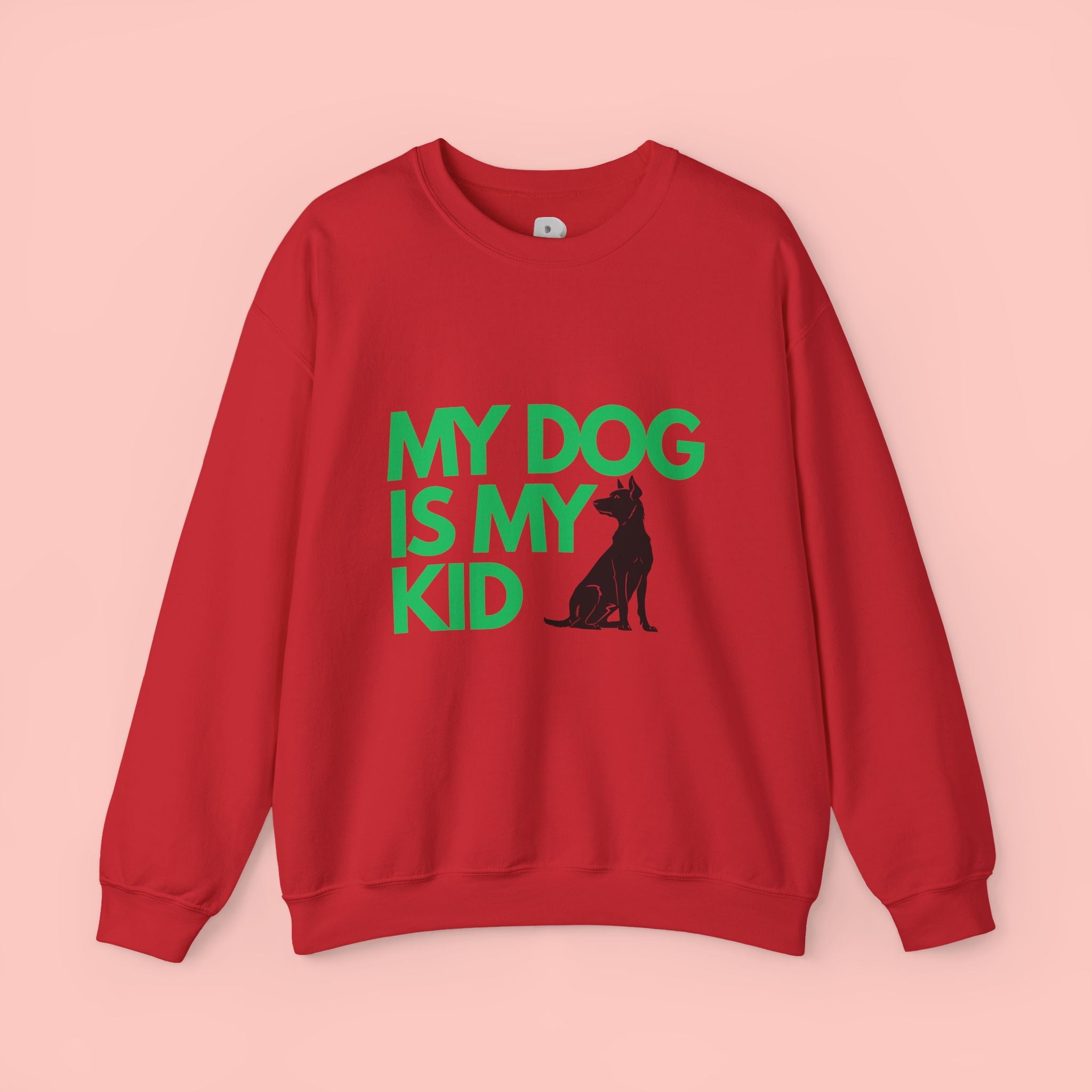 My Dog Is My Kid Sweatshirt — Funny Pet Parent Crewneck