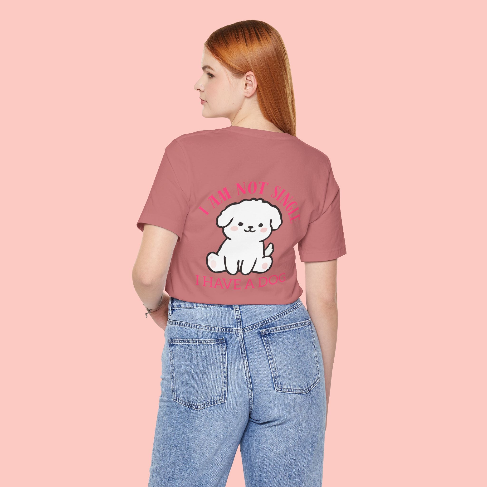 I Am Not Single I Have A Dog T-Shirt — Cute Puppy Graphic Tee