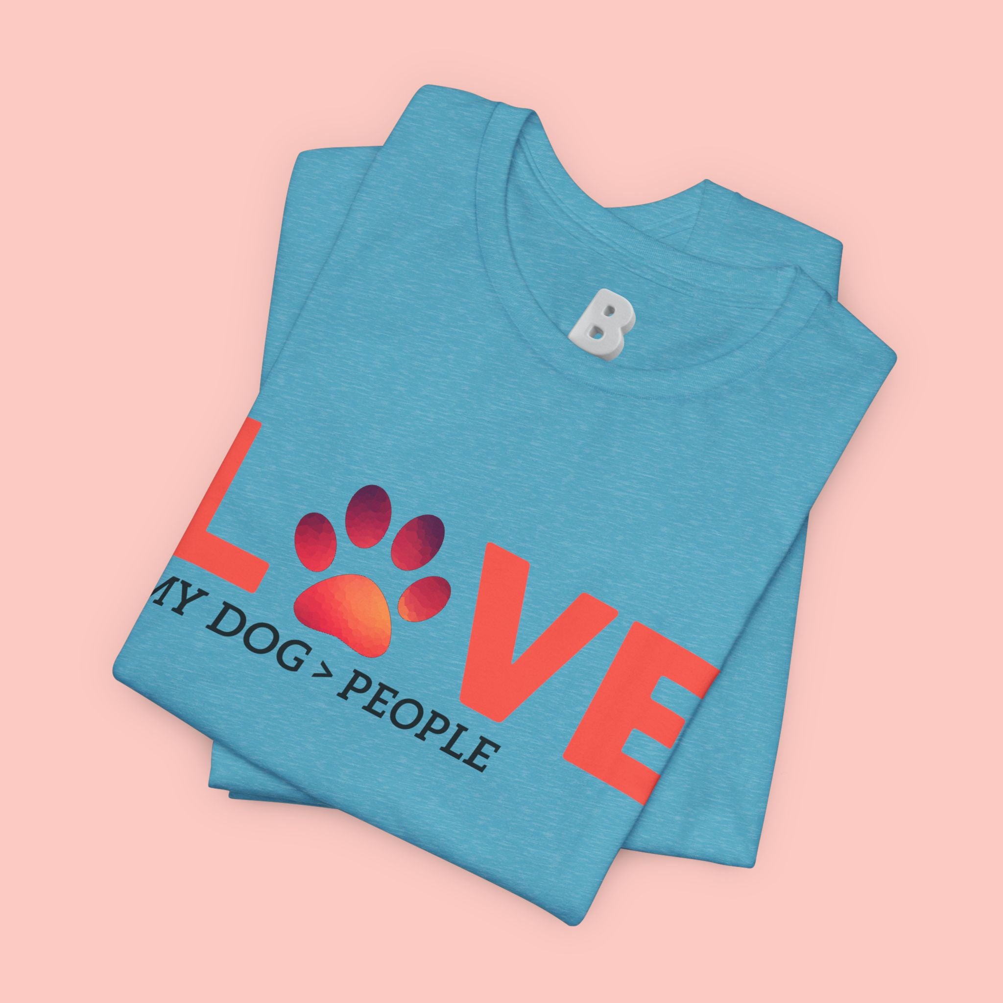 Dog Lover Tee - "LOVE My Dog > People" Paw Print Graphic T-Shirt