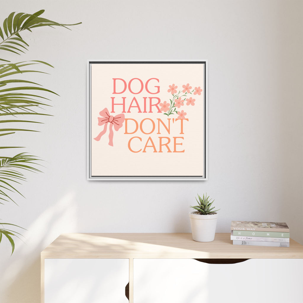 Dog Hair Don’t Care Framed Canvas Print