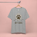 Life Is Better With My Dog T-Shirt