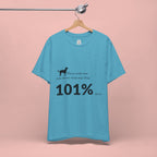 Dog Lover T‑Shirt — "Mess with me, you mess with my Dog 101% sure"