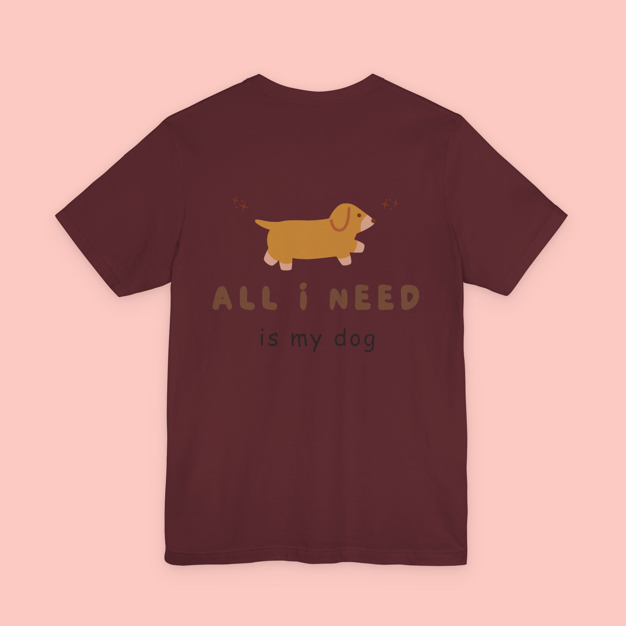 Dachshund 'All I Need Is My Dog' Tee