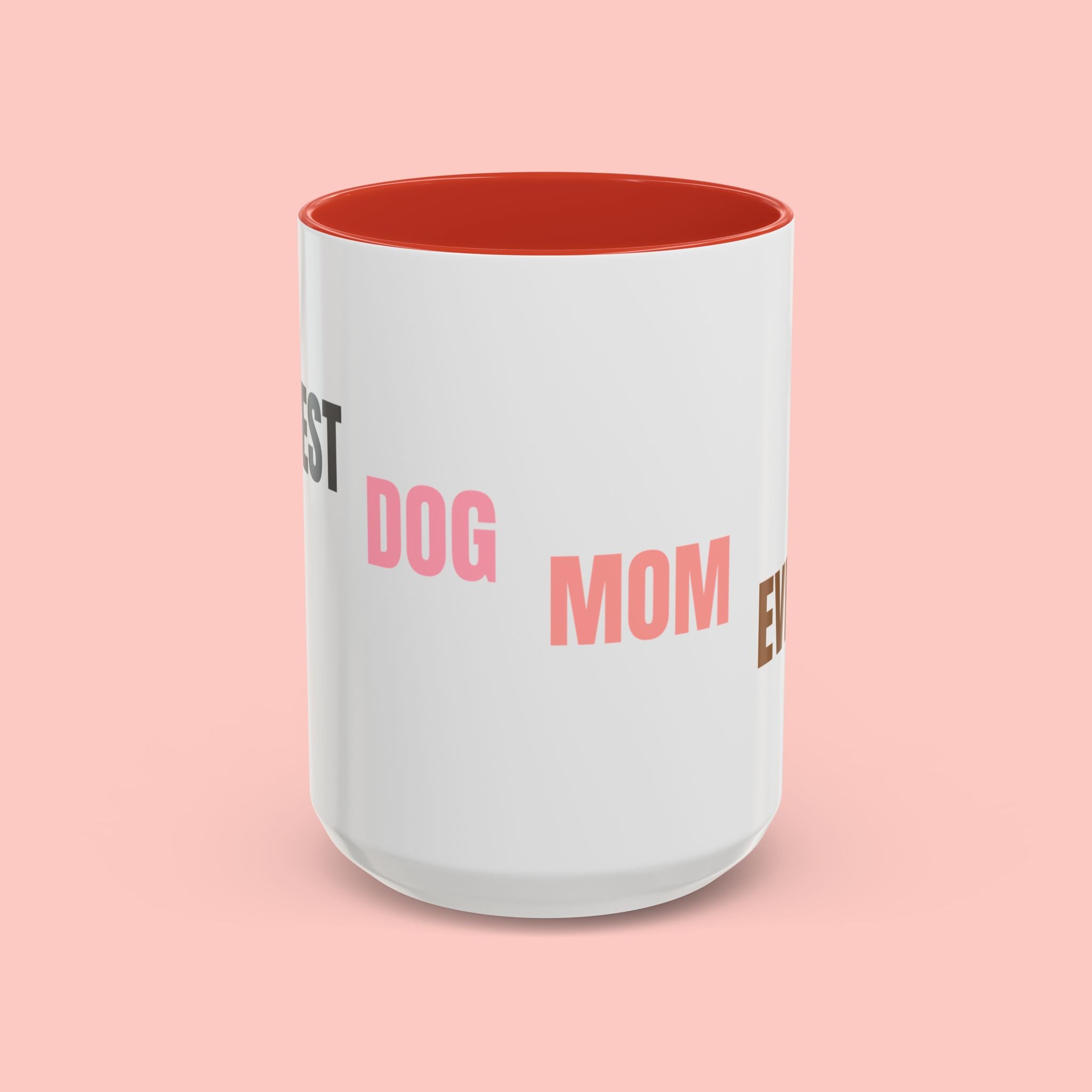 Dog Mom Coffee Mug — Best Dog Mom Ever Accent Ceramic Mug (11oz & 15oz)