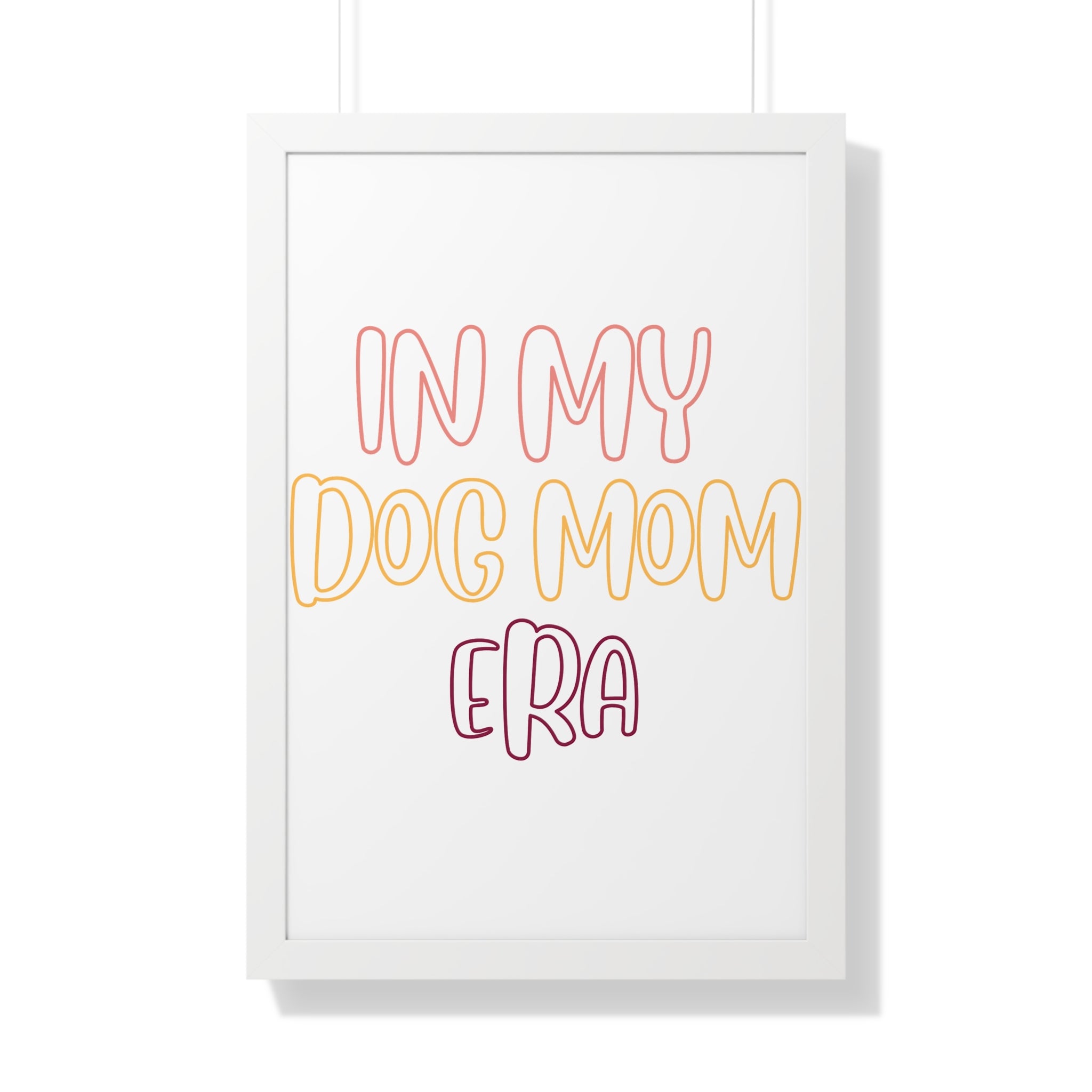 Framed Poster — "In My Dog Mom Era" Wall Art for Pet Lovers
