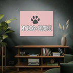 My Dog > People Canvas Wall Art — Paw Print Pet Lover Decor