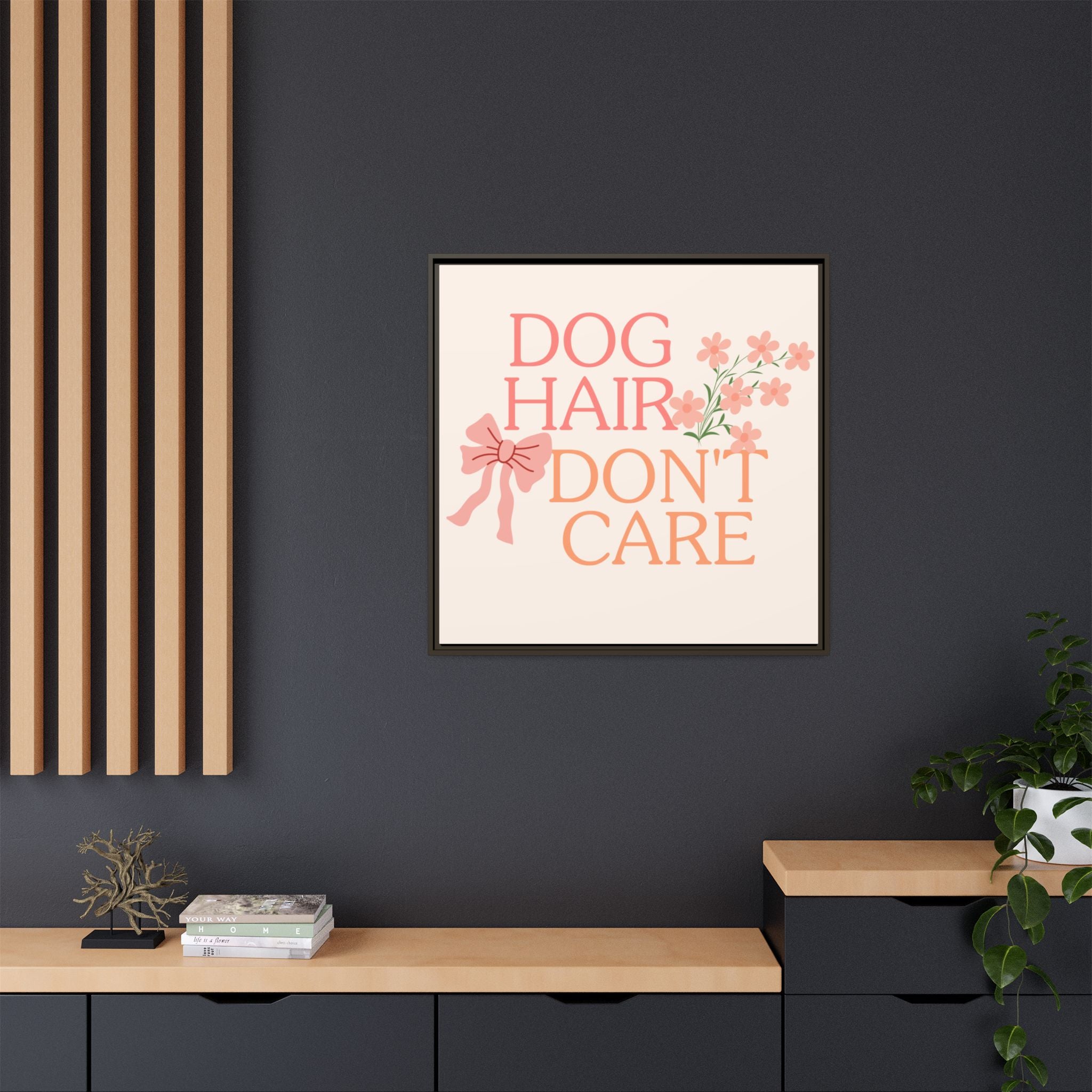 Dog Hair Don’t Care Framed Canvas Print