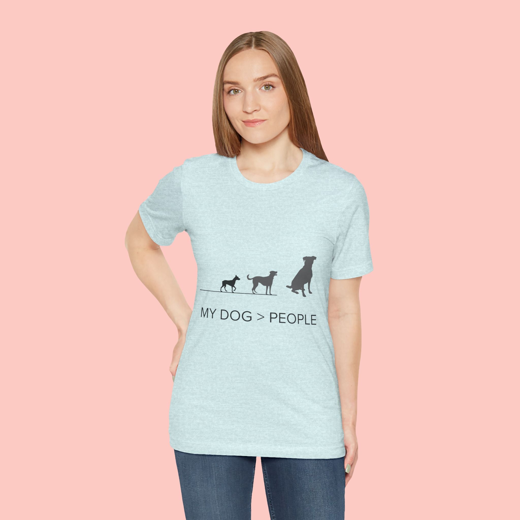 My Dog > People T-Shirt — Funny Dog Lover Tee