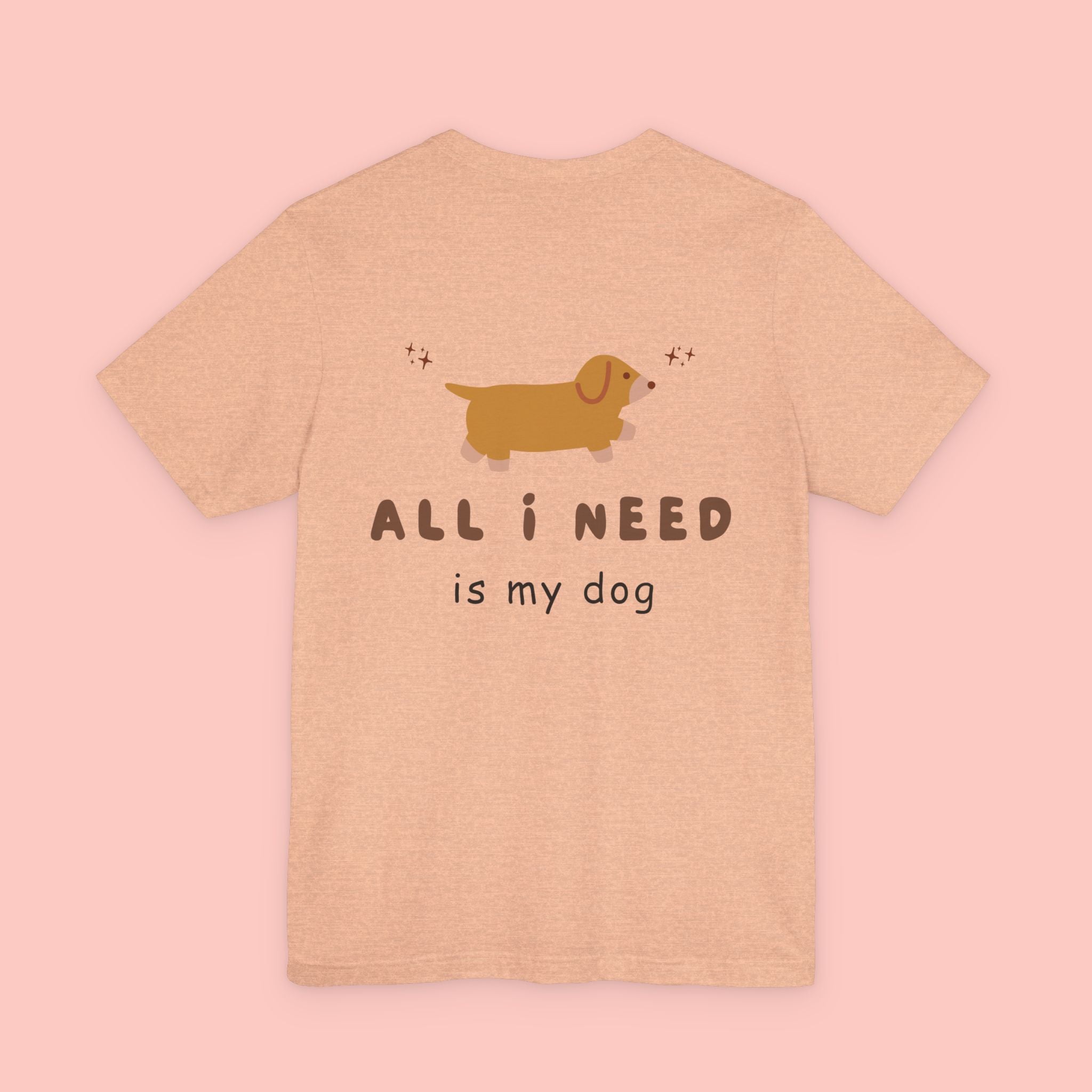 Dachshund 'All I Need Is My Dog' Tee