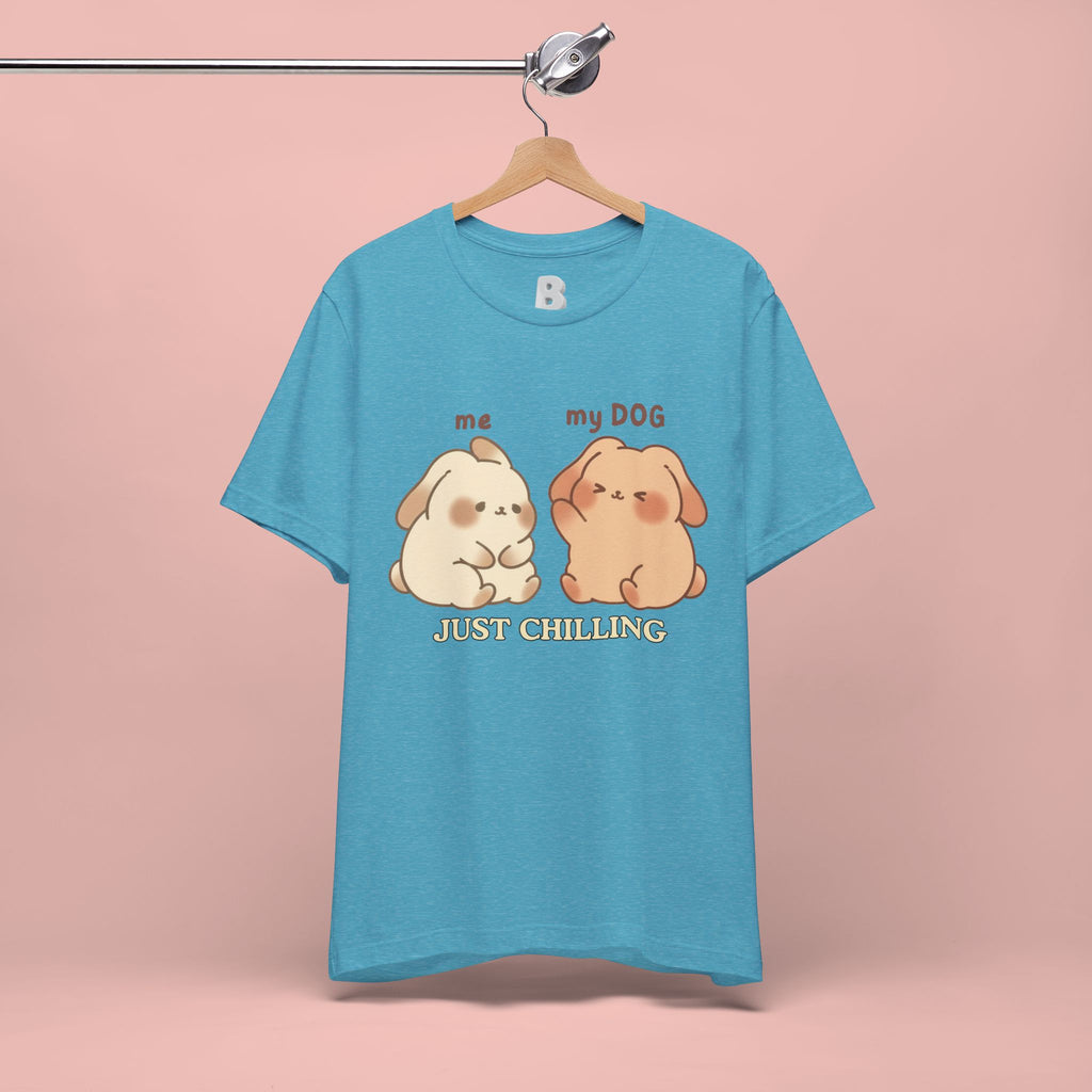 Just Chilling Dog T-Shirt — Cute Me & My Dog Matching Tee