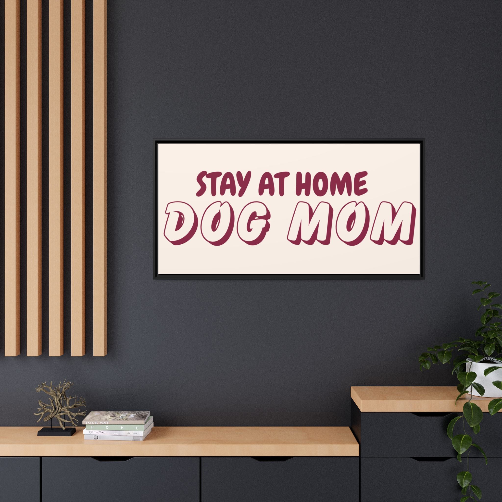 Stay At Home Dog Mom Framed Canvas Print