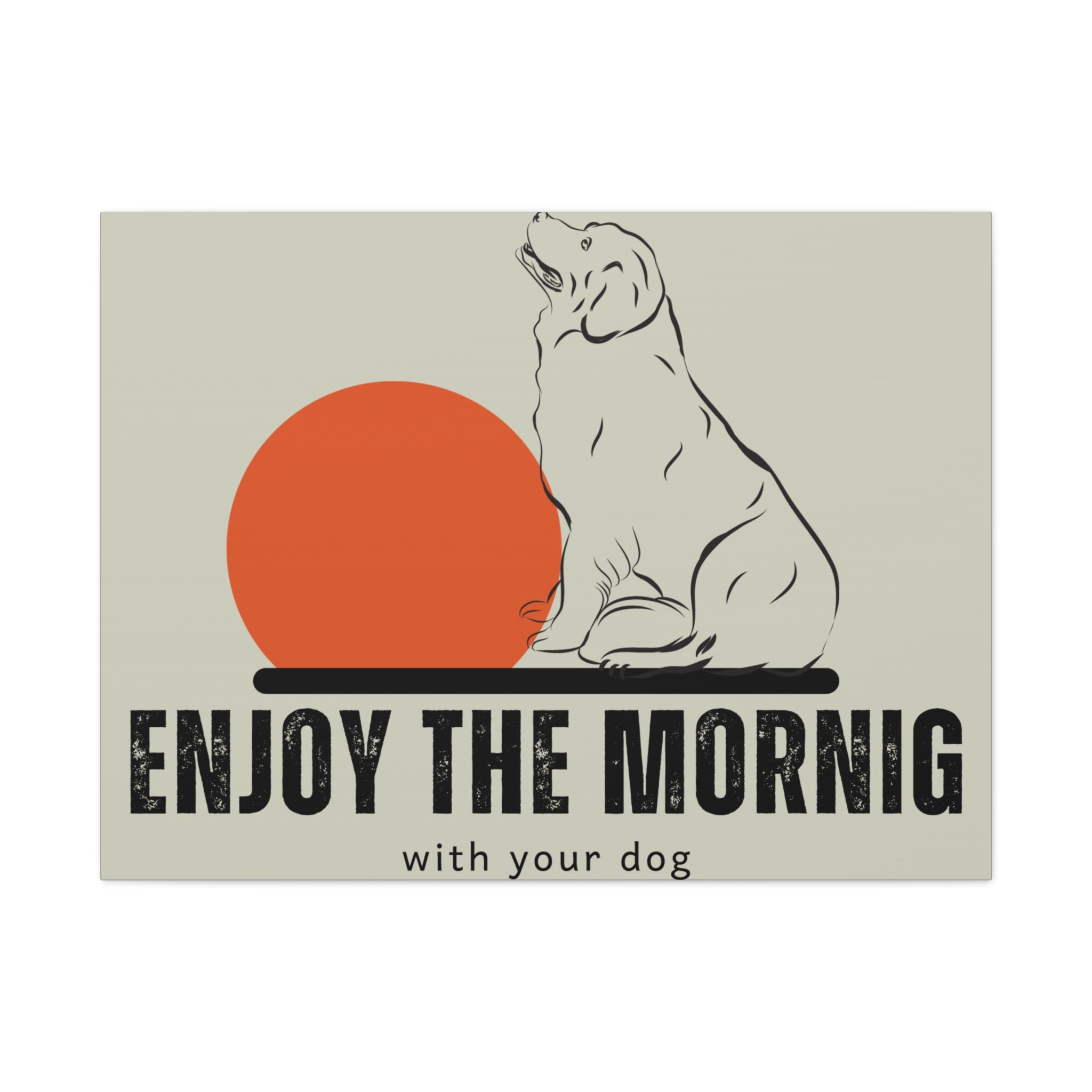 Enjoy the Morning with Your Dog Canvas