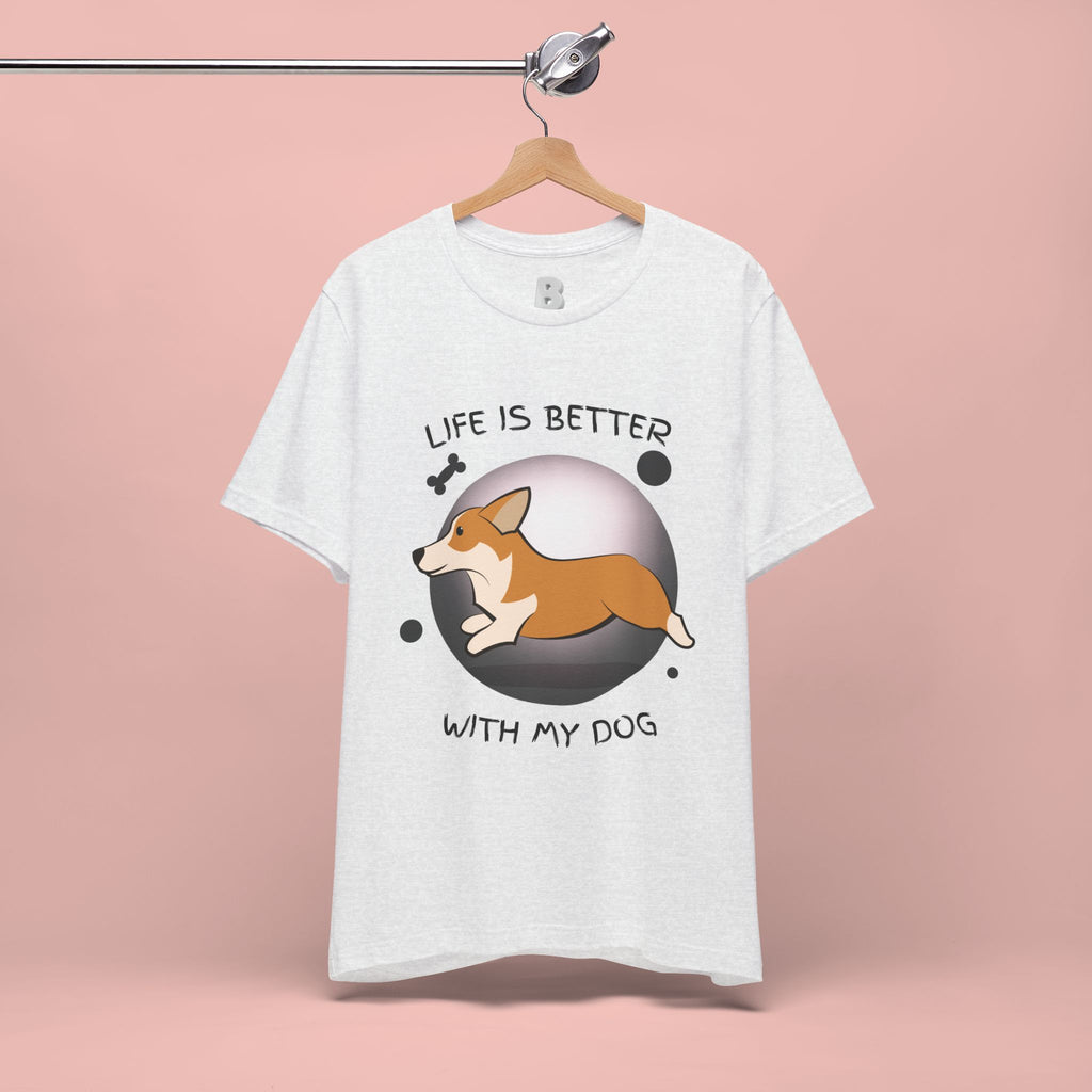 Life Is Better With My Dog Corgi T-Shirt
