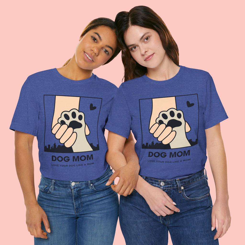 Dog Mom T-Shirt — "Love Your Dog Like a Mom" Paw Print Graphic