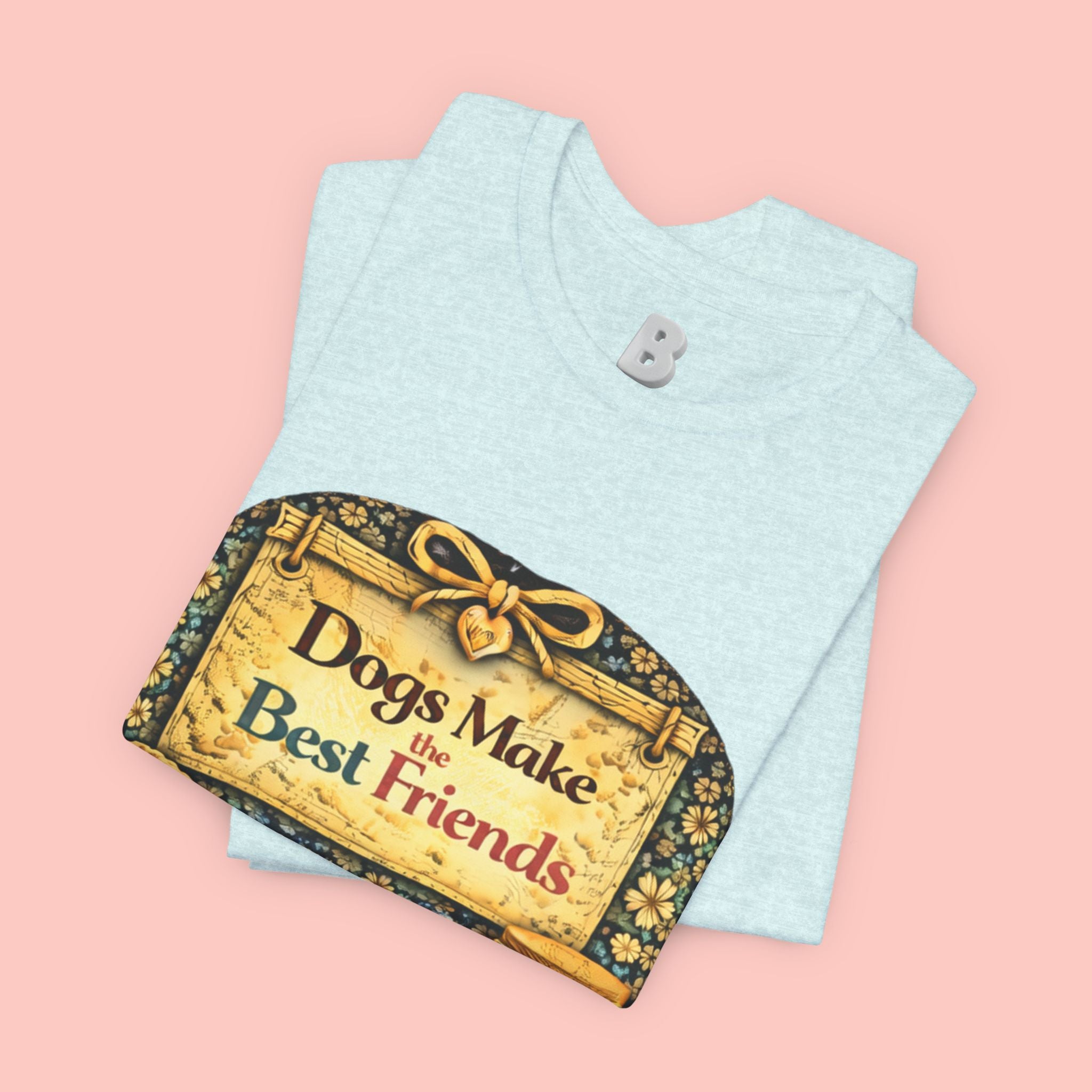 Dogs Make the Best Friends T-Shirt