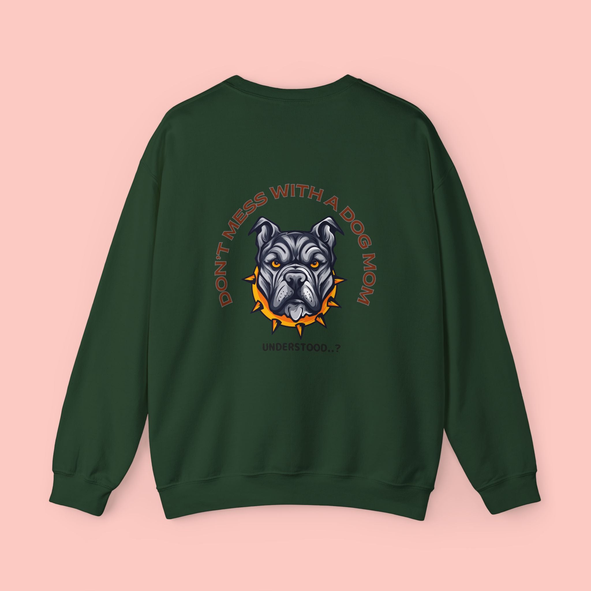 Dog Mom Crewneck Sweatshirt – “Don't Mess With a Dog Mom” Graphic Crew