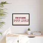 Stay At Home Dog Mom Framed Canvas Print